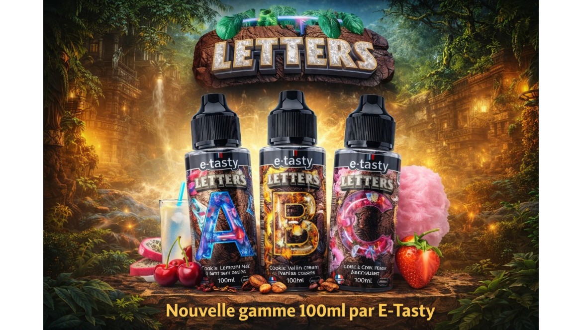 Nouvelle gamme LETTERS 100ml par E-Tasty – A, B, C disponibles chez Création Vap