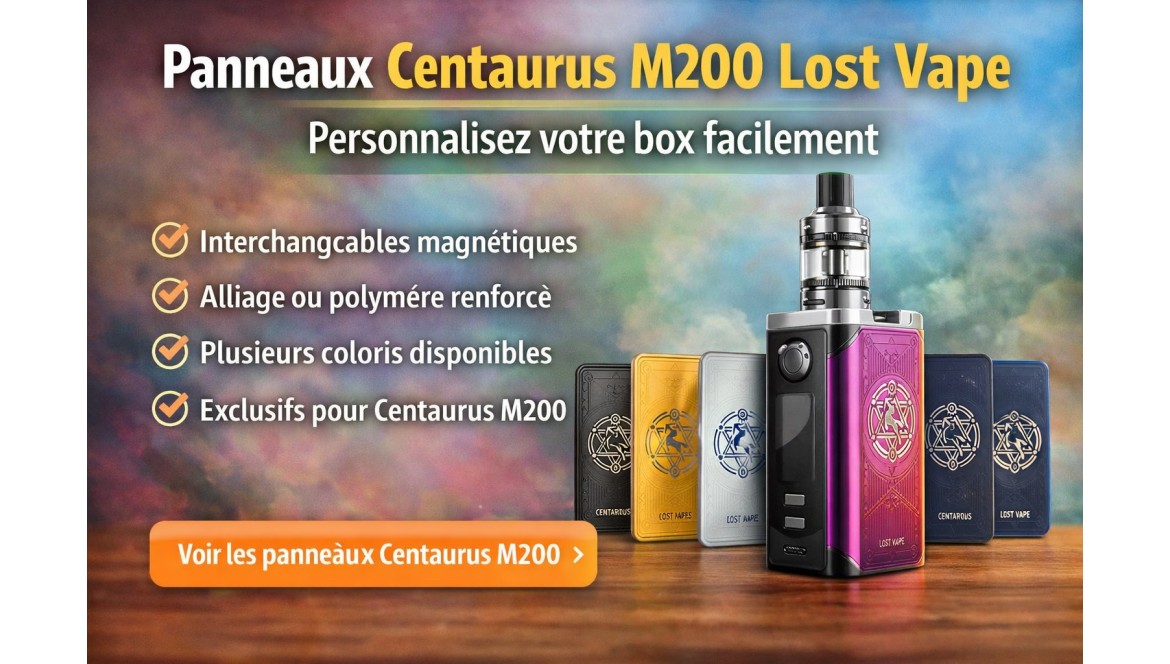 Panneaux Centaurus M200 Lost Vape : personnalisez votre box